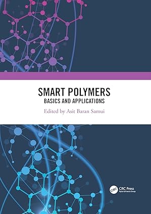 smart polymers basics and applications 1st edition asit baran samui 0367480778, 978-0367480776