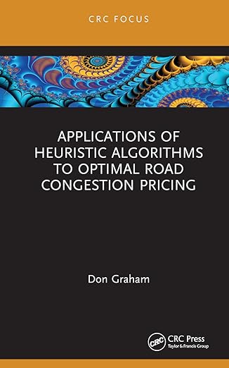 applications of heuristic algorithms to optimal road congestion pricing 1st edition don graham 1032415657,
