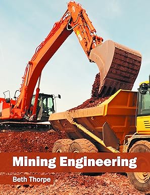 mining engineering 1st edition beth thorpe 1682862577, 978-1682862575