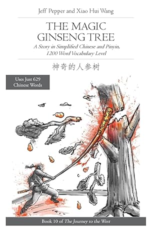 the magic ginseng tree a story in simplified chinese and pinyin 1200 word vocabulary level 1st edition jeff