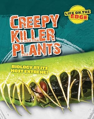 creepy killer plants biology at its most extreme 1st edition louise spilsbury ,kelly roberts 1915761395,