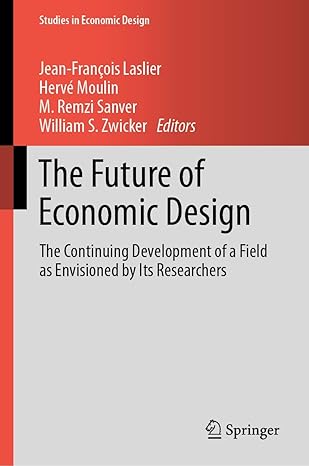 the future of economic design the continuing development of a field as envisioned by its researchers 1st
