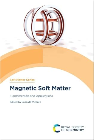 magnetic soft matter fundamentals and applications 1st edition juan de vicente 1839162279, 978-1839162275