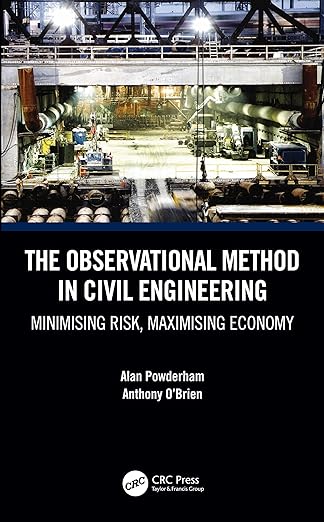 the observational method in civil engineering minimising risk maximising economy 1st edition alan powderham