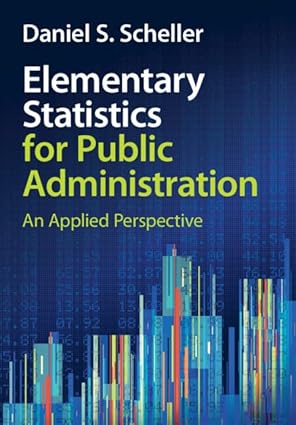 elementary statistics for public administration an applied perspective 1st edition daniel s scheller