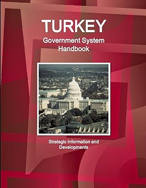 turkey government system handbook strategic information and developments 1st edition ibpus com 1433017571,
