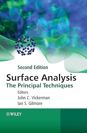 surface analysis the principal techniques 1st edition john c vickerman ,ian s gilmore 0470017635,