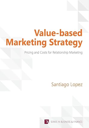 value based marketing strategy 1st edition santiago lopez 1622730208, 978-1622730209