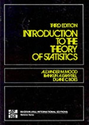 introduction to the theory of statistics 1st edition alexander m mood ,franklin a graybill ,duane c boes