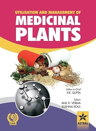 utilisation and management of medicinal plants vol 1 1st edition v k verma anil k koul gupta 9351242242,