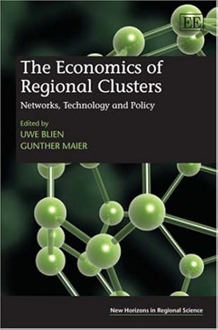 the economics of regional clusters networks technology and policy 1st edition uwe blien ,gunther maier