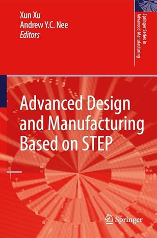 advanced design and manufacturing based on step 1st edition xun xu ,andrew yeh ching nee 1848827385,