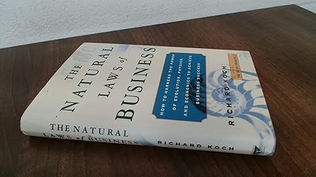 the natural laws of business how to harness the power of evolution physics and economics to achieve business