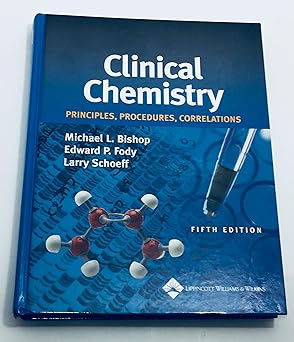 clinical chemistry principles procedures correlations 1st edition michael l bishop ,edward p fody ,larry e