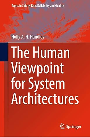the human viewpoint for system architectures 1st edition holly a h handley 303011628x, 978-3030116286