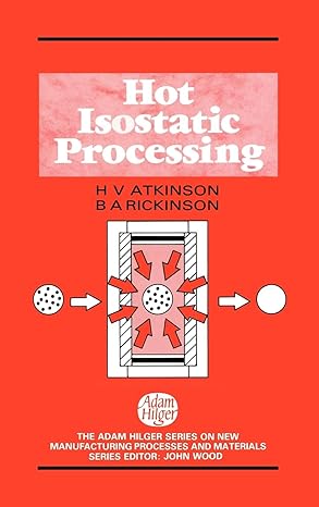hot isostatic processing 1st edition h v atkinson ,b a rickinson 0750300736, 978-0750300735