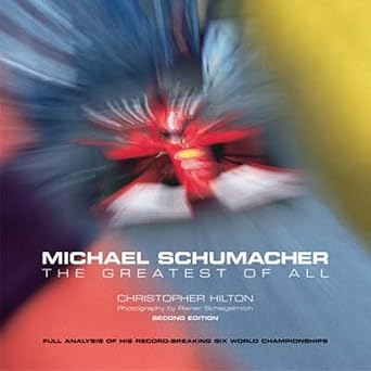 michael schumacher the greatest of all 1st edition christopher hilton ,rainer w schlegelmilch 184425044x,