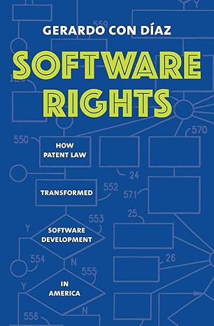 software rights how patent law transformed software development in america 1st edition gerardo con diaz