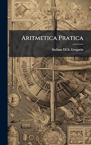aritmetica pratica 1st edition stefano di s gregorio 1023912880, 978-1023912884