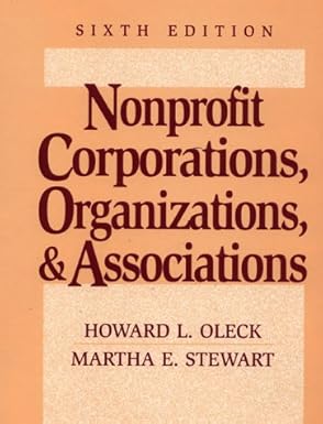 nonprofit corporations organizations and associations 1st edition howard leoner oleck ,martha e stewart
