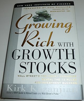 growing rich with growth stocks wall streets top money managers reveal the 12 rules for investment success