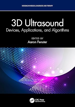 3d ultrasound devices applications and algorithms 1st edition aaron fenster 1032288191, 978-1032288192