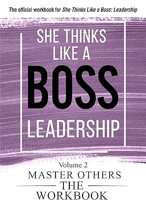 she thinks like a boss leadership the workbooks volume 2 master others 1st edition jemma roedel 1919196846,