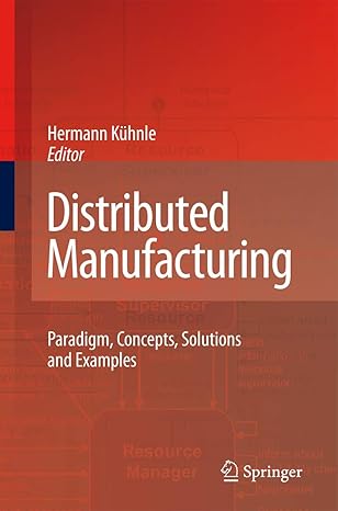 distributed manufacturing paradigm concepts solutions and examples 1st edition hermann ka 1/4hnle 1848827067,