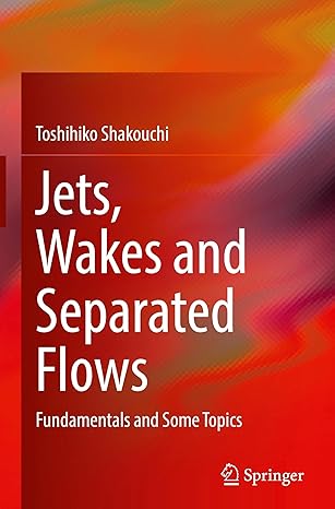 jets wakes and separated flows fundamentals and some topics 1st edition toshihiko shakouchi 9819694388,
