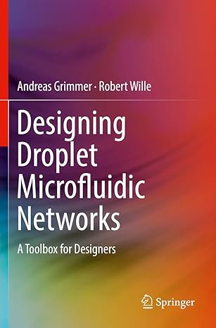 designing droplet microfluidic networks a toolbox for designers 1st edition andreas grimmer ,robert wille