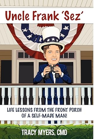 uncle frank sez 1st edition tracy e myers cmd 0982908393, 978-0982908396