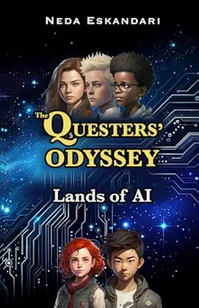 the questers odyssey lands of ai 1st edition neda eskandari 1738180107, 978-1738180103