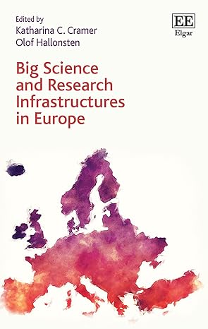 big science and research infrastructures in europe 1st edition katharina c cramer ,olof hallonsten