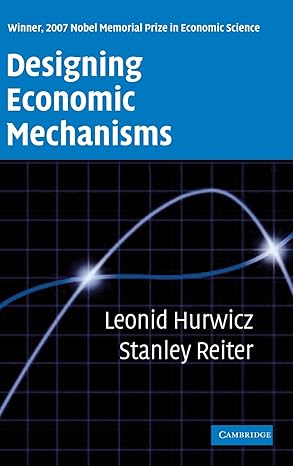 designing economic mechanisms 1st edition leonid hurwicz ,stanley reiter 0521836417, 978-0521836418