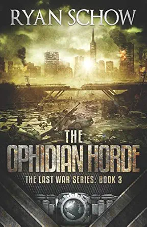 the ophidian horde a post apocalyptic emp survivor thriller 1st edition ryan schow 1796937371, 978-1796937374