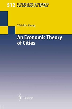 an economic theory of cities spatial models with capital knowledge and structures 1st edition wei bin zhang
