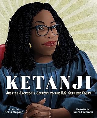 ketanji justice jacksons journey to the u s supreme court 1st edition kekla magoon ,laura freeman 0063296160,
