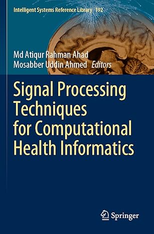 signal processing techniques for computational health informatics 1st edition md atiqur rahman ahad ,mosabber