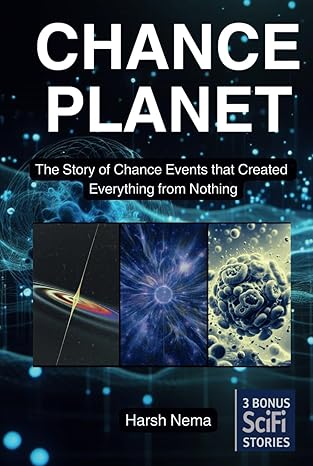 chance planet the story of chance events that created everything from nothing 1st edition harsh nema