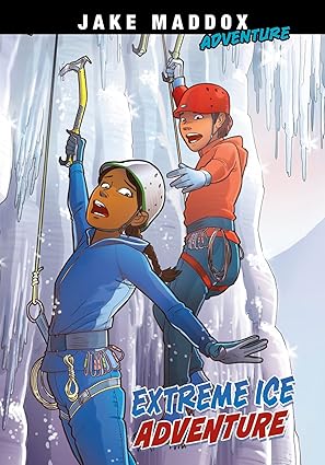 extreme ice adventure 1st edition jake maddox ,giuliano aloisi 1496592050, 978-1496592057