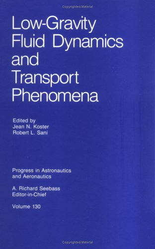 low gravity fluid dynamics and transport phenomena 1st edition jean n koster ,robert l sani 0930403746,