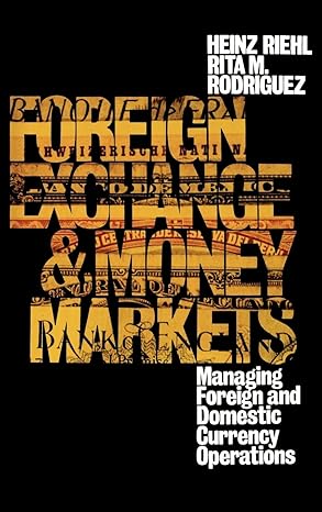 foreign exchange and money market managing foreign and domestic currency operations 1st edition rita