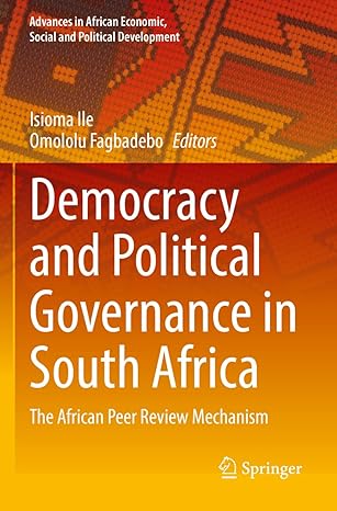 democracy and political governance in south africa the african peer review mechanism 1st edition isioma ile