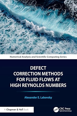 defect correction methods for fluid flows at high reynolds numbers 1st edition alexander e labovsky