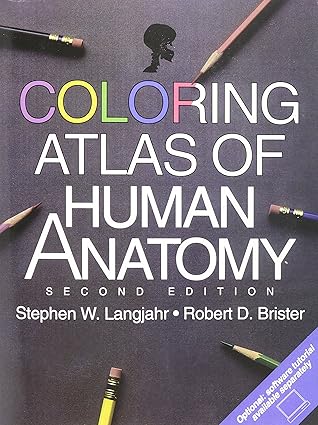 coloring atlas of human anatomy 1st edition stephen w langjahr ,robert d brister 0805340203, 978-0805340204
