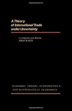 a theory of international trade under uncertainty 1st edition elhanan helpman ,assaf razin 0123396506,