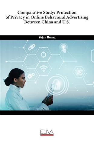 comparative study protection of privacy in online behavioral advertising between china and u s 1st edition