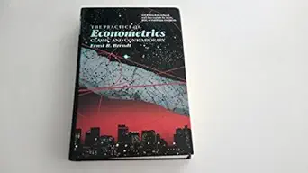 the practice of econometrics classic and contemporary 1st edition ernst r berndt 0201499002, 978-0201499001