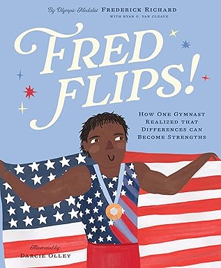 fred flips how one gymnast realized that differences can become strengths 1st edition frederick richard ,ryan
