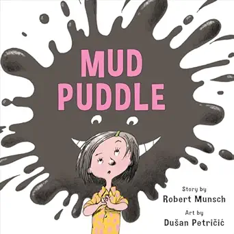 mud puddle 1st edition robert munsch ,dusan petricic 1773214144, 978-1773214146